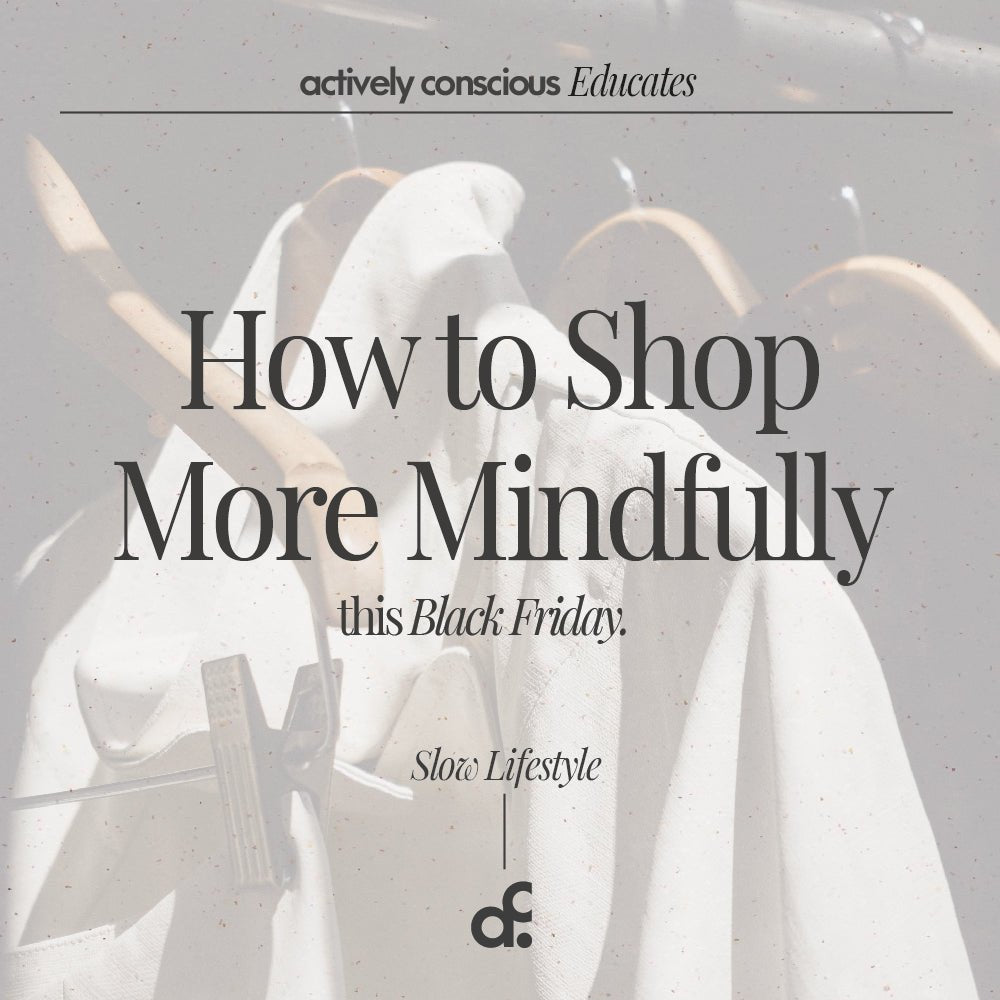How to Shop More Mindfully this Black Friday - Actively Conscious