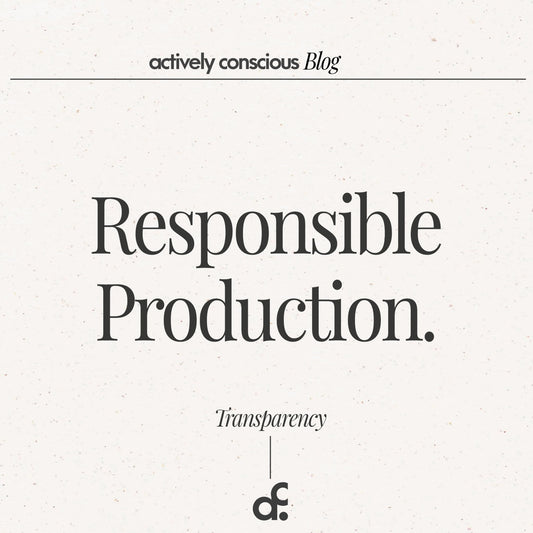Responsible Production - Actively Conscious